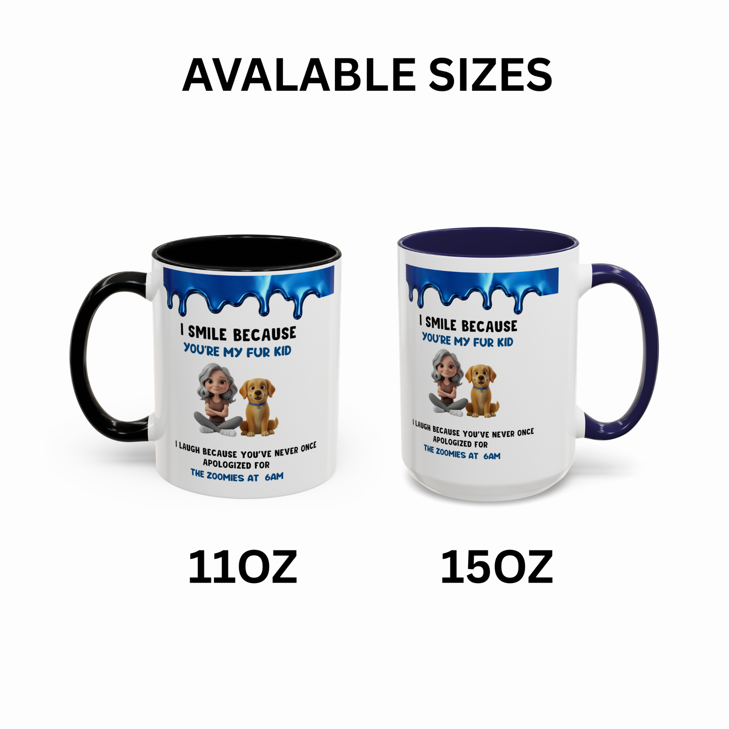 Dog Mom Coffee Mug | "I Smile Because You’re My Fur Kid" Accent Mug (11/15oz)