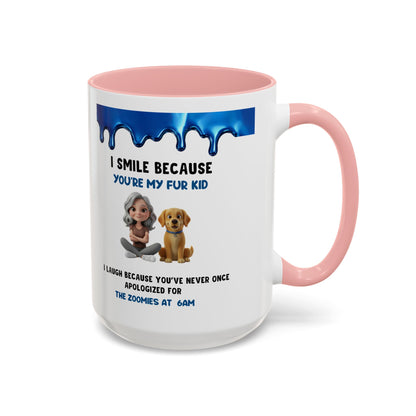 Dog Mom Coffee Mug | "I Smile Because You’re My Fur Kid" Accent Mug (11/15oz)