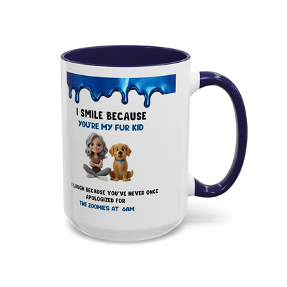 Dog Mom Coffee Mug | "I Smile Because You’re My Fur Kid" Accent Mug (11/15oz)
