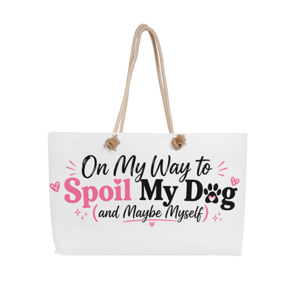 Spoil My Dog Weekender Tote Bag
